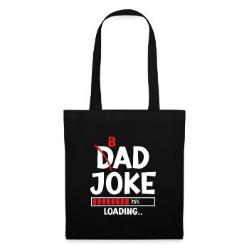 Bad Dad Joke Loading schlechte Papa Witze - Stoffbeutel - Schwarz - Vorne