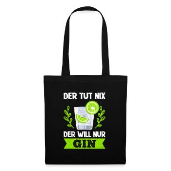 Der will nur Gin Trinker Gin - Stoffbeutel - Schwarz - Vorne