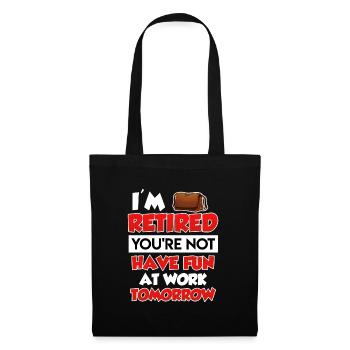 Ich bin Rentner du nicht viel Spaß bei der Arbeit - Stoffbeutel - Schwarz - Vorne