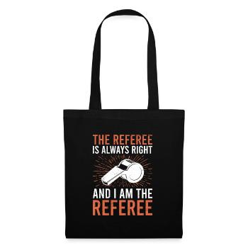 Referee is always right - Tote Bag - black - Front