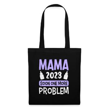 Maman 2023 Problèmes de bébé Bientôt un enfant de plus Maman - Sac en tissu - noir - Devant