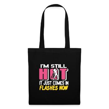 I'm still hot, it just comes in Flashes - Tote Bag - black - Front