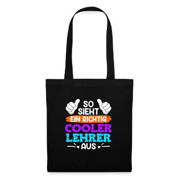 So sieht ein cooler Lehrer aus Lehrer - Stoffbeutel - Schwarz - Vorne