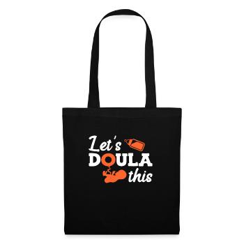 Geburtsvorbereitung Doula Let s do this Hebamme - Stoffbeutel - Schwarz - Vorne