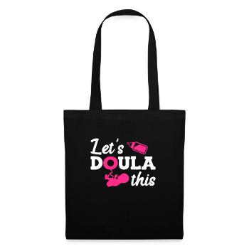 Birth preparation Doula Let s do this Midwife - Tote Bag - black - Front