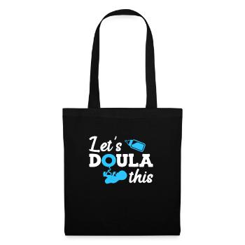 Birth preparation Doula Let s do this Midwife - Tote Bag - black - Front
