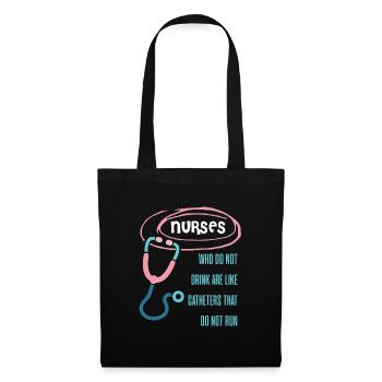 Catheters run only when drinking nurse - Tote Bag - black - Front