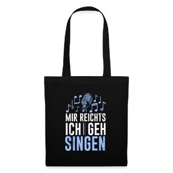 Chor Musiker Mir reichts ich geh singen - Stoffbeutel - Schwarz - Vorne