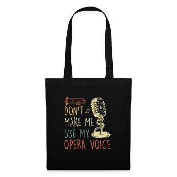 Don't Let Me Sing in My Opera Voice - Tote Bag - black - Front