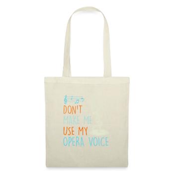 Don't let me sing in my operatic voice - Tote Bag - nature - Front