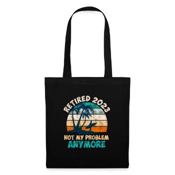 Pensioners 2023 no longer my problem - Tote Bag - black - Front