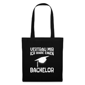 Vertrau mir ich habe einen Bachelor Abschluss - Stoffbeutel - Schwarz - Vorne