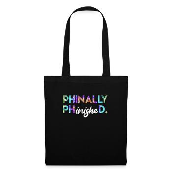 Phinally Phinished Ph.D a finalement terminé son doctorat - Sac en tissu - noir - Devant