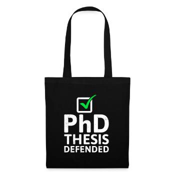 Dissertation defends Ph.D doctorate title - Tote Bag - black - Front