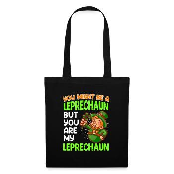 You are my Leprechaun St. Patrick's Day - Tote Bag - black - Front