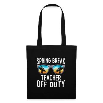 Spring Break Teacher off duty School Holiday Teacher - Tote Bag - black - Front