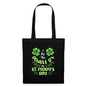I put the double D's in St. Paddys Day - Stoffbeutel - Schwarz - Vorne