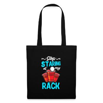 Stop staring my rack Beer Pong Party Bier Pong - Tote Bag - black - Front