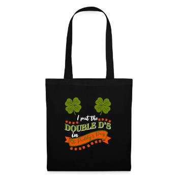 I put the double D's in St. Paddys Day - Stoffbeutel - Schwarz - Vorne