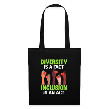 Diversity is a fact Inclusion is an Act Vielfalt - Tote Bag - black - Front