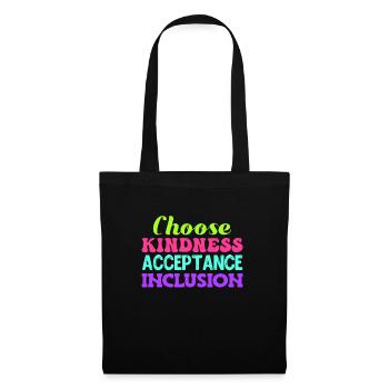 Choose Kindness Acceptance Inclusion - Tote Bag - black - Front