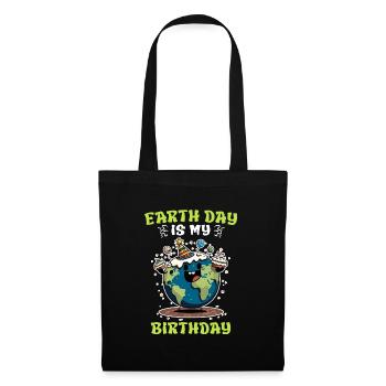 Earth Day ist mein Geburtstag Umweltschutz - Stoffbeutel - Schwarz - Vorne
