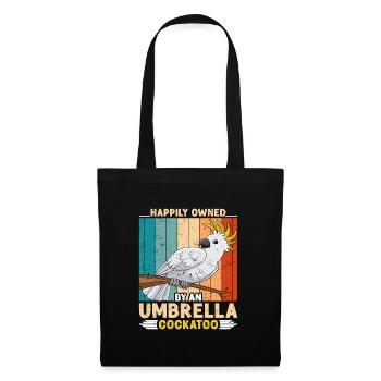 Kakadus Happily owned by an Umbrella Cockatoo - Tote Bag - black - Front