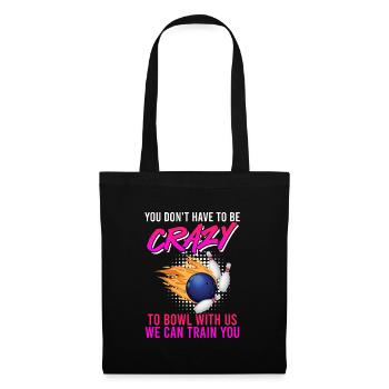Bowler Vous n’avez pas besoin d’être fou pour jouer au bowl avec nous - Sac en tissu - noir - Devant