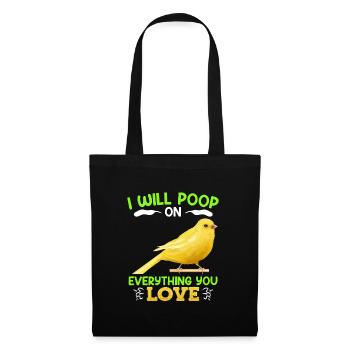 Kanarien I will poop on everything you love - Stoffbeutel - Schwarz - Vorne
