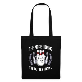 Bowler The more i Drink the better I Bowl - Tote Bag - black - Front