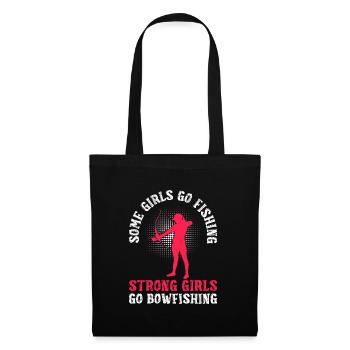 Some Girls go Fishing Strong Girls go Bowfishing - Stoffbeutel - Schwarz - Vorne