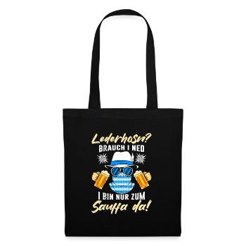 Lederhosn brauch i Ned Bin zum Suaffa da! - Stoffbeutel - Schwarz - Vorne