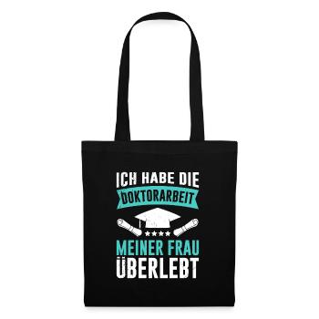 Doktorabschluss Doktorarbeit meiner Frau Überlebt - Stoffbeutel - Schwarz - Vorne