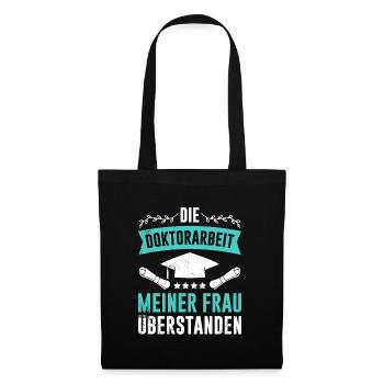 Dissertation Doktorarbeit meiner Frau Überstanden - Stoffbeutel - Schwarz - Vorne