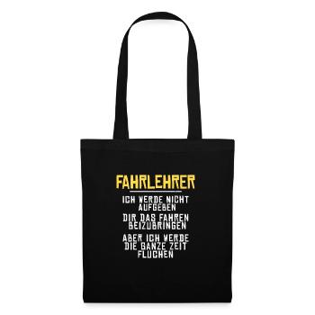 Fahrschullehrer Spruch Fahrlehrer Geschenk - Stoffbeutel - Schwarz - Vorne