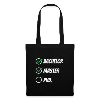 Bachelor Master PHD. Master's degree passed - Tote Bag - black - Front