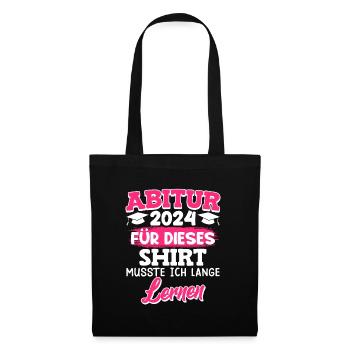 Abiturientin Für Dieses Shirt musste Ich Lernen - Stoffbeutel - Schwarz - Vorne
