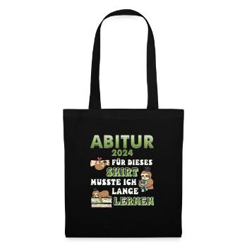 Abitur 2024 Für Dieses Shirt Musste ich Lernen - Stoffbeutel - Schwarz - Vorne