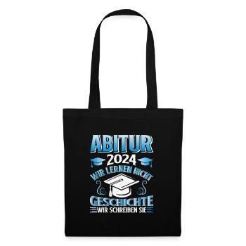 Abitur 2024 Wir Lernen nicht Geschichte Schreiben - Stoffbeutel - Schwarz - Vorne