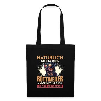 Rotti Besitzer NATÜRLICH GEHT AUCH OHNE ROTTWEILER - Stoffbeutel - Schwarz - Vorne
