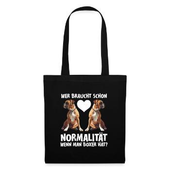 Boxer Hund WER BRAUCHT NORMALTIÄT MIT BOXER Lustig - Stoffbeutel - Schwarz - Vorne