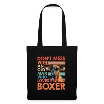 Boxer Besitzer DON'T MESS WITH AN OLD MAN LOVES - Stoffbeutel - Schwarz - Vorne