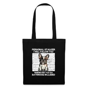 French Bulldog Funny PERSONAL STALKER - Tote Bag - black - Front