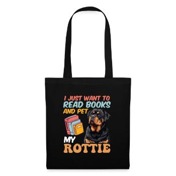 Rottie Besitzer WANT READ BOOKS AND PET MY ROTTIE - Stoffbeutel - Schwarz - Vorne