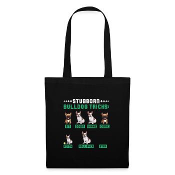 Frenchie Hunde STUBBORN BULLDOG TRICKS Fanzösische - Stoffbeutel - Schwarz - Vorne