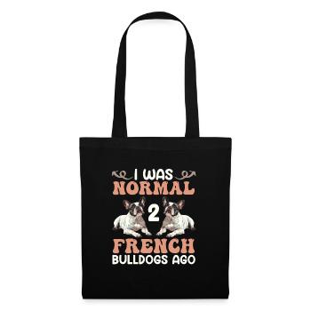 Frenchie Before the two Frenchies I was normal - Tote Bag - black - Front
