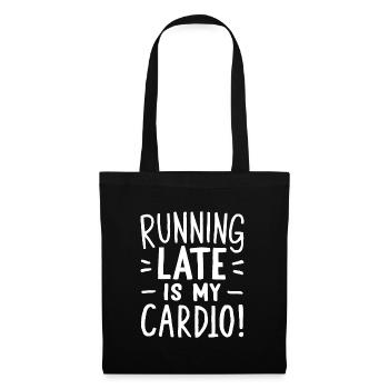 Running Late Is My Cardio Spruch Zitat - Stoffbeutel - Schwarz - Vorne