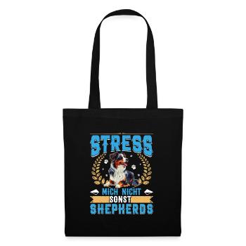 Aussie STRESS MICH NICHT SONST SHEPHERDS Lustiges - Stoffbeutel - Schwarz - Vorne