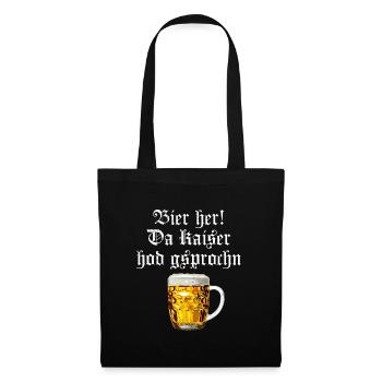 Bier her der Kaiser hat gesprochen - Stoffbeutel - Schwarz - Vorne
