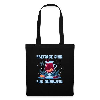 Glühwein FREITAGE SIND FÜR GLÜHWEIN Lustiges - Stoffbeutel - Schwarz - Vorne